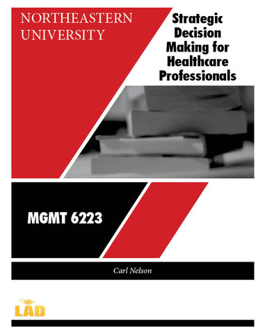 Strategic Decision Making for Healthcare Professionals - MGMT 6223