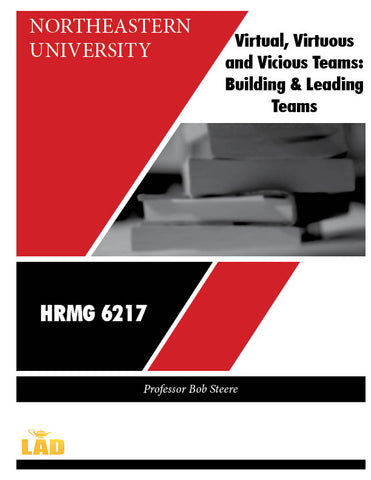 Virtual, Virtuous, and Vicious Teams: Building & Leading Teams - HRMG 6217