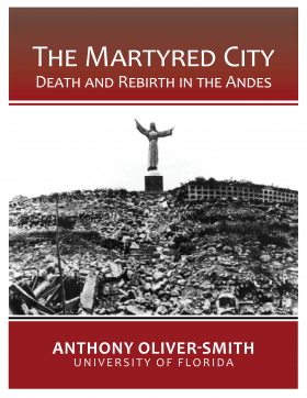 The Martyred City Death and  Rebirth in the Andes